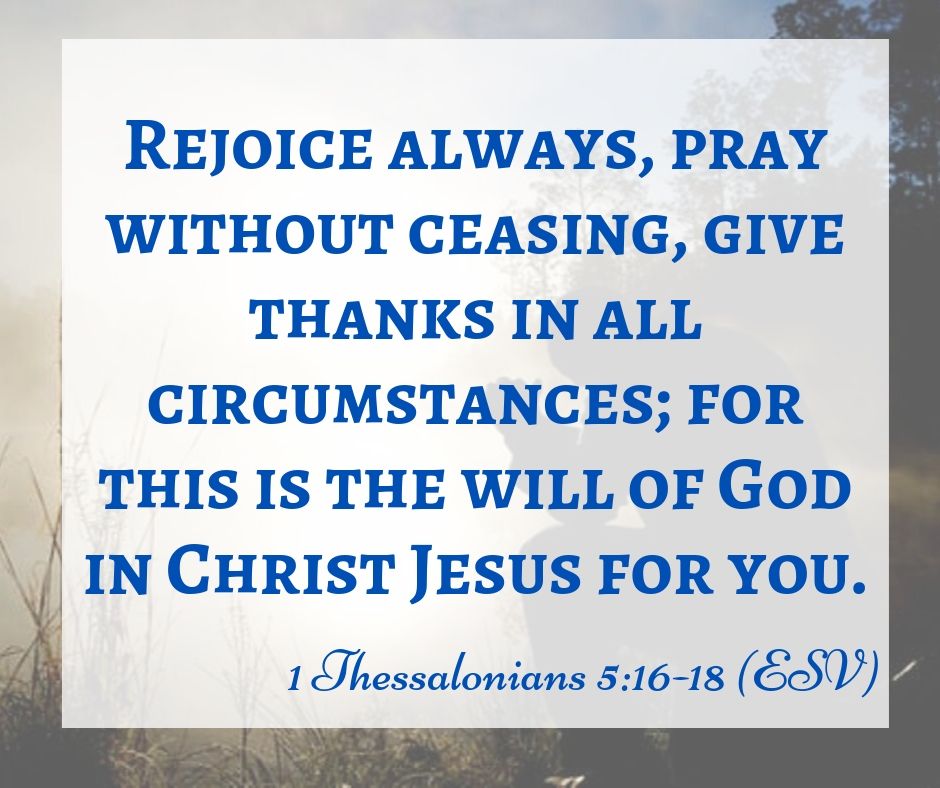 1 Thessalonians 5:16-18
